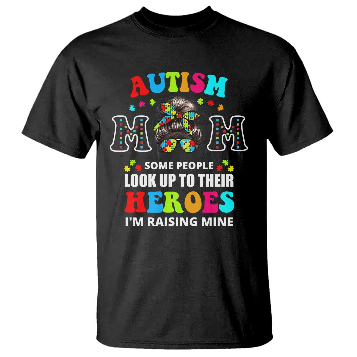 Autism Mom T Shirt Raising Hero Messy Bun Autism Awareness