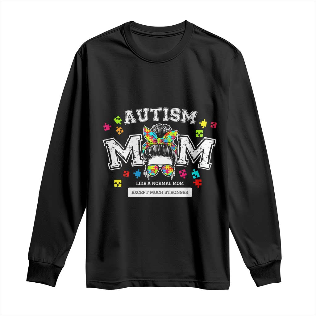 Autism Mom Long Sleeve Shirt Much Stronger Messy Bun ASD Autism Awareness