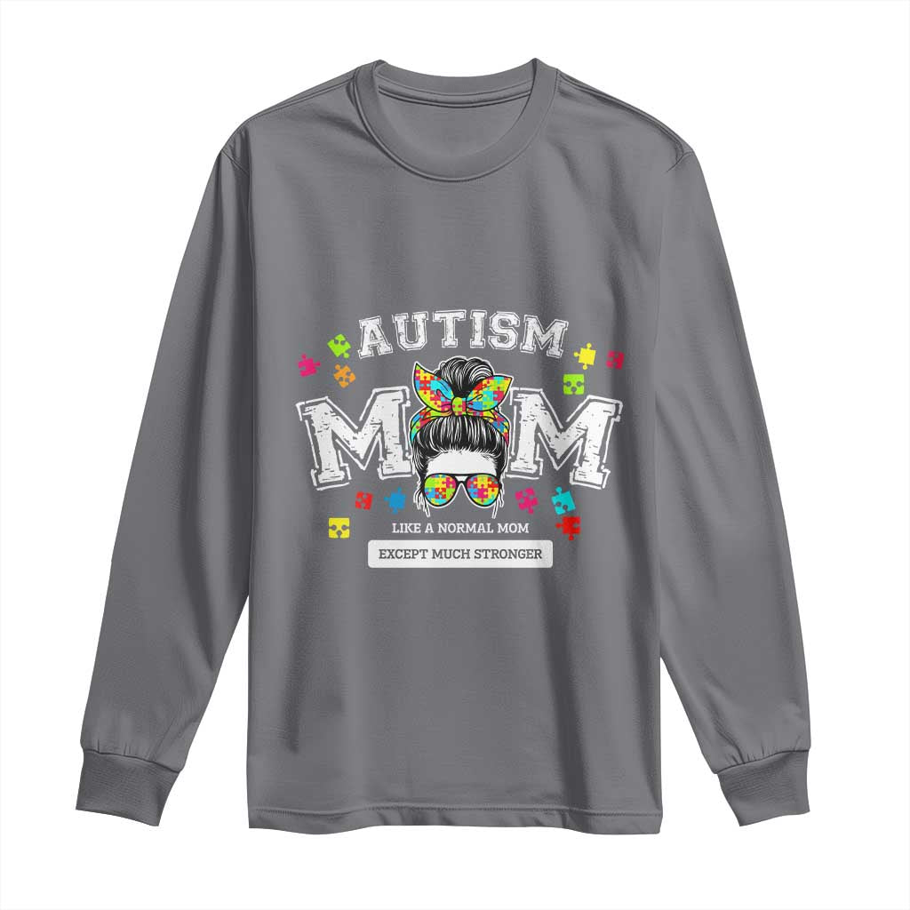 Autism Mom Long Sleeve Shirt Much Stronger Messy Bun ASD Autism Awareness