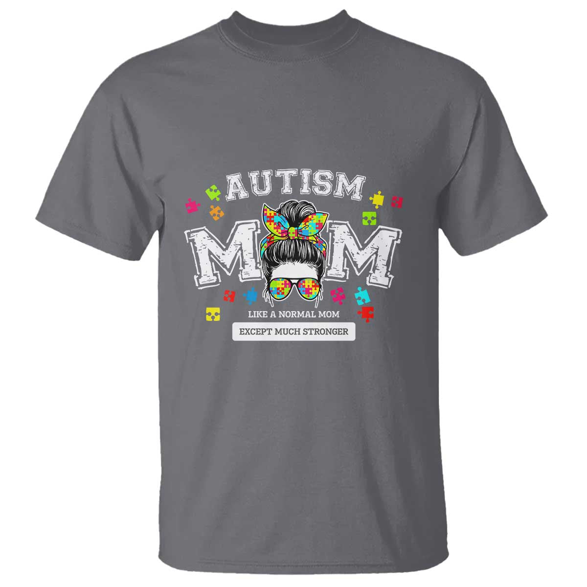 Autism Mom T Shirt Much Stronger Messy Bun ASD Autism Awareness