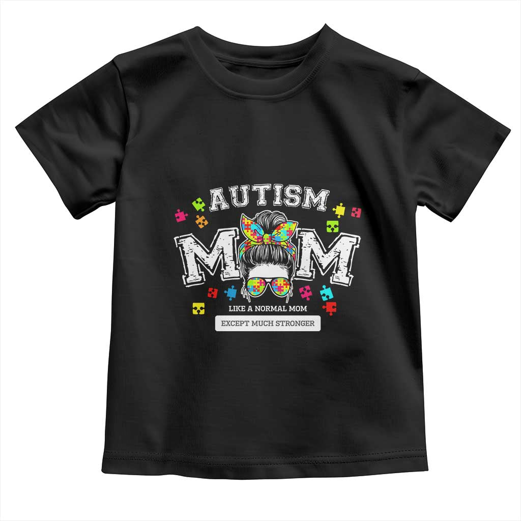 Autism Mom Toddler T Shirt Much Stronger Messy Bun ASD Autism Awareness