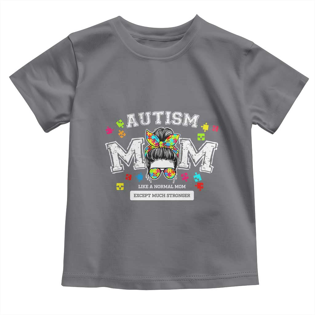 Autism Mom Toddler T Shirt Much Stronger Messy Bun ASD Autism Awareness