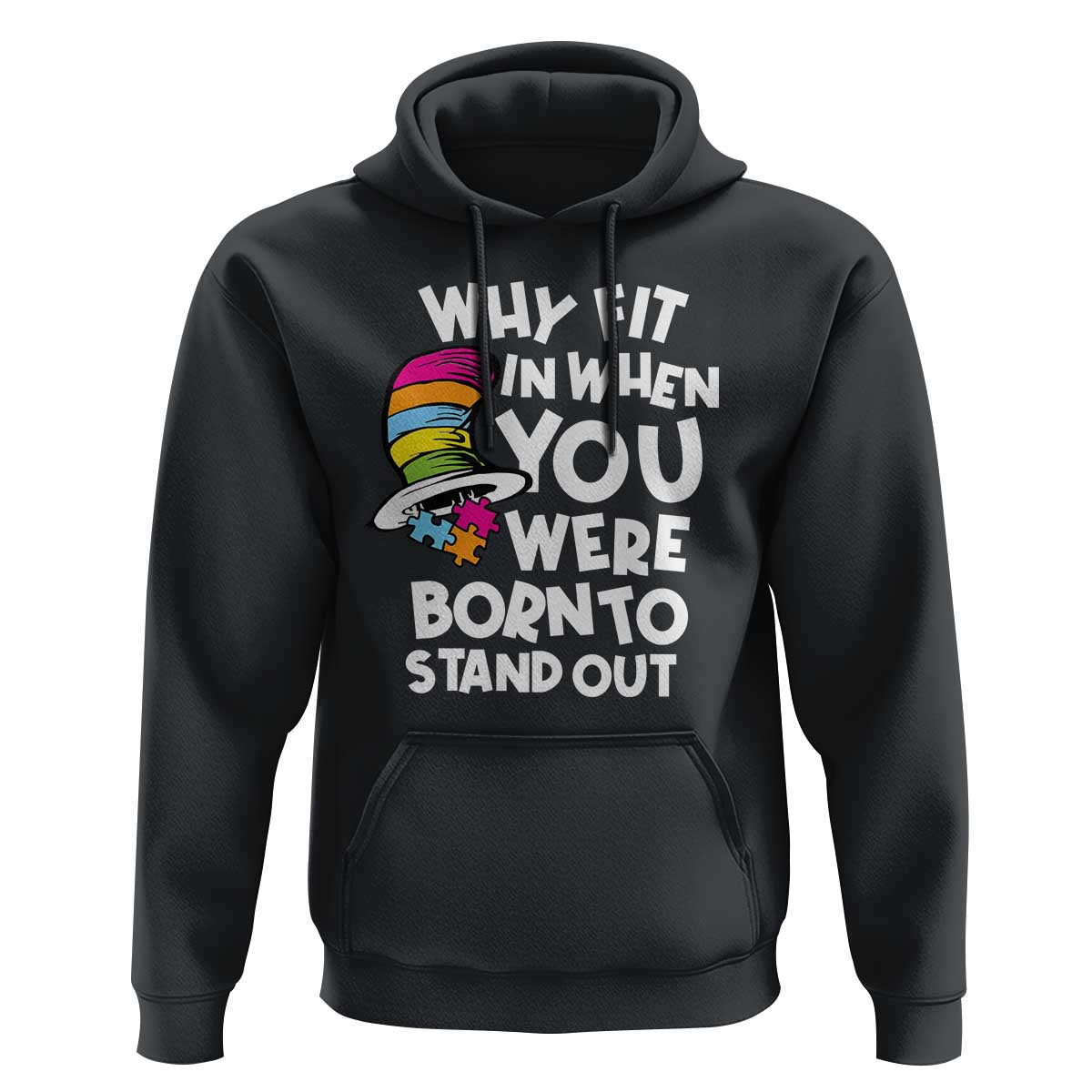 Autism Awareness Hoodie Why Fit In When You Were Born To Stand Out Autistic Pride