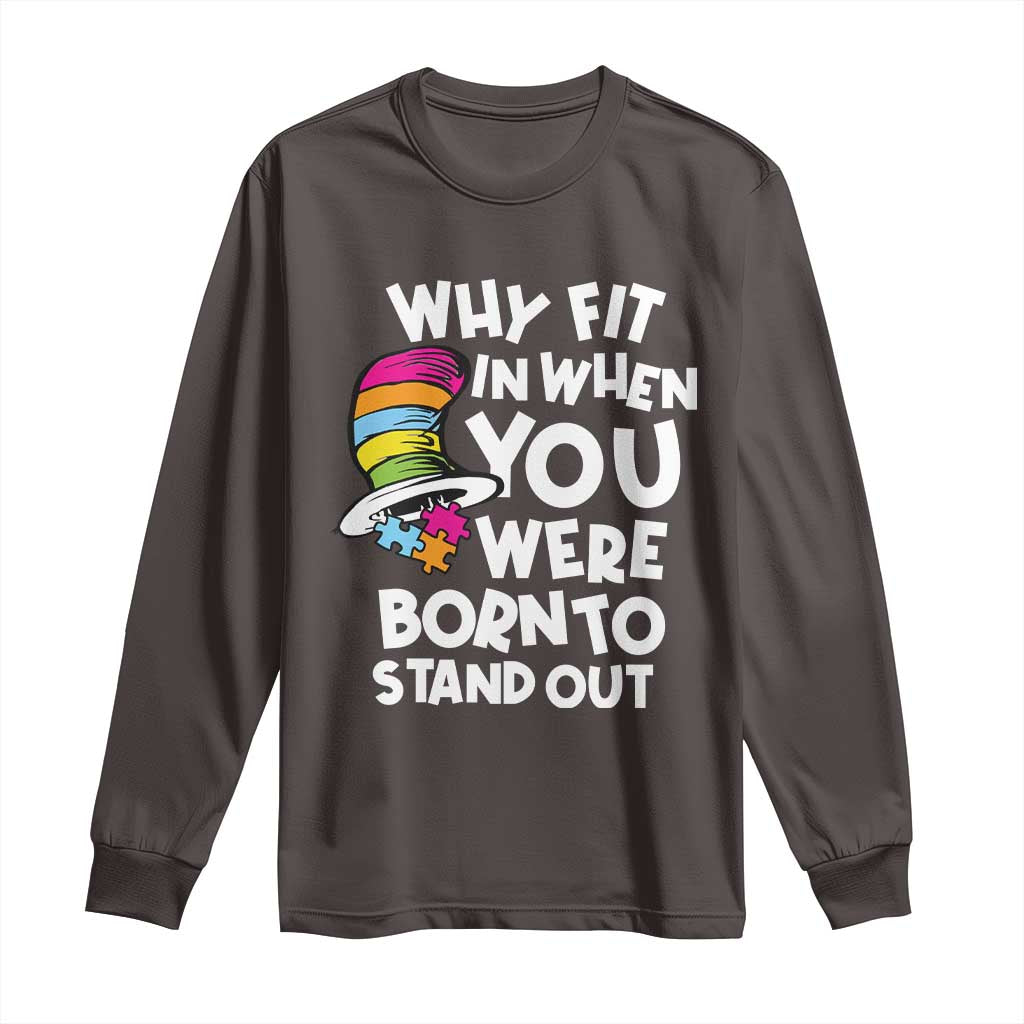 Autism Awareness Long Sleeve Shirt Why Fit In When You Were Born To Stand Out Autistic Pride