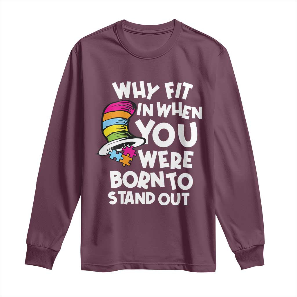 Autism Awareness Long Sleeve Shirt Why Fit In When You Were Born To Stand Out Autistic Pride