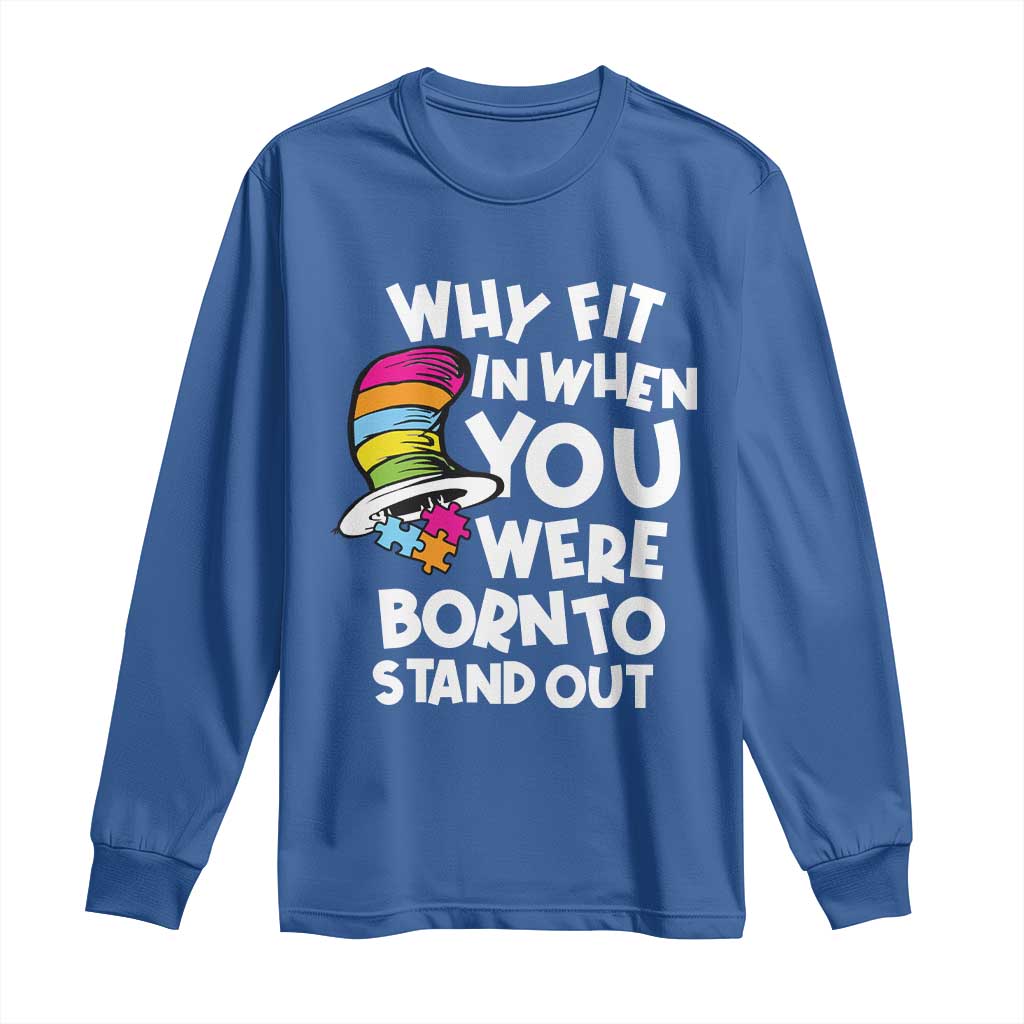 Autism Awareness Long Sleeve Shirt Why Fit In When You Were Born To Stand Out Autistic Pride