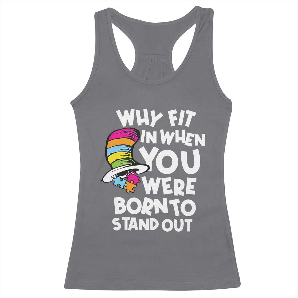Autism Awareness Racerback Tank Top Why Fit In When You Were Born To Stand Out Autistic Pride
