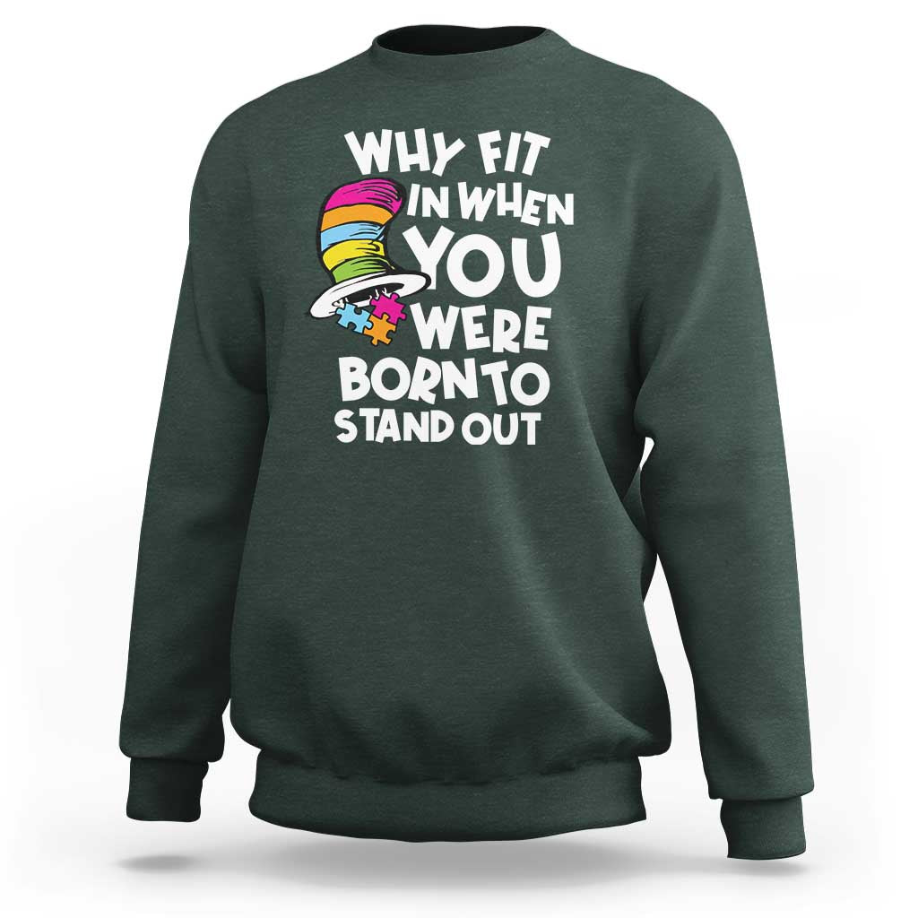 Autism Awareness Sweatshirt Why Fit In When You Were Born To Stand Out Autistic Pride