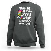 Autism Awareness Sweatshirt Why Fit In When You Were Born To Stand Out Autistic Pride