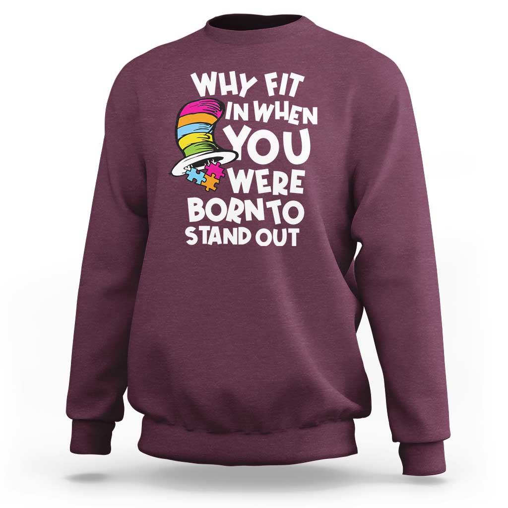 Autism Awareness Sweatshirt Why Fit In When You Were Born To Stand Out Autistic Pride