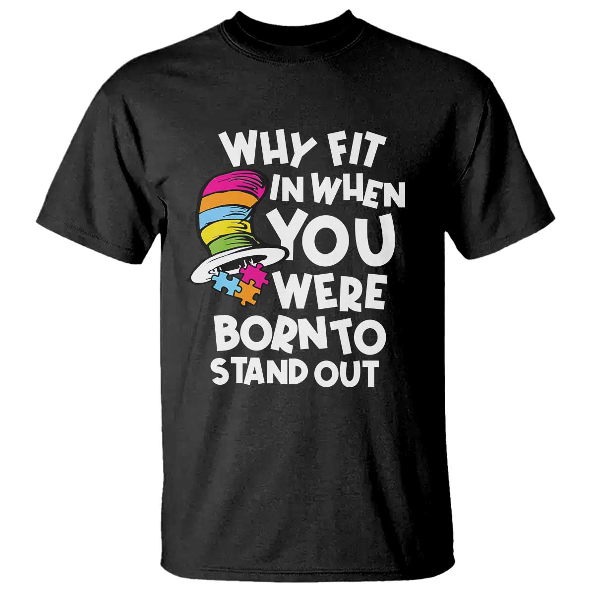 Autism Awareness T Shirt Why Fit In When You Were Born To Stand Out Autistic Pride