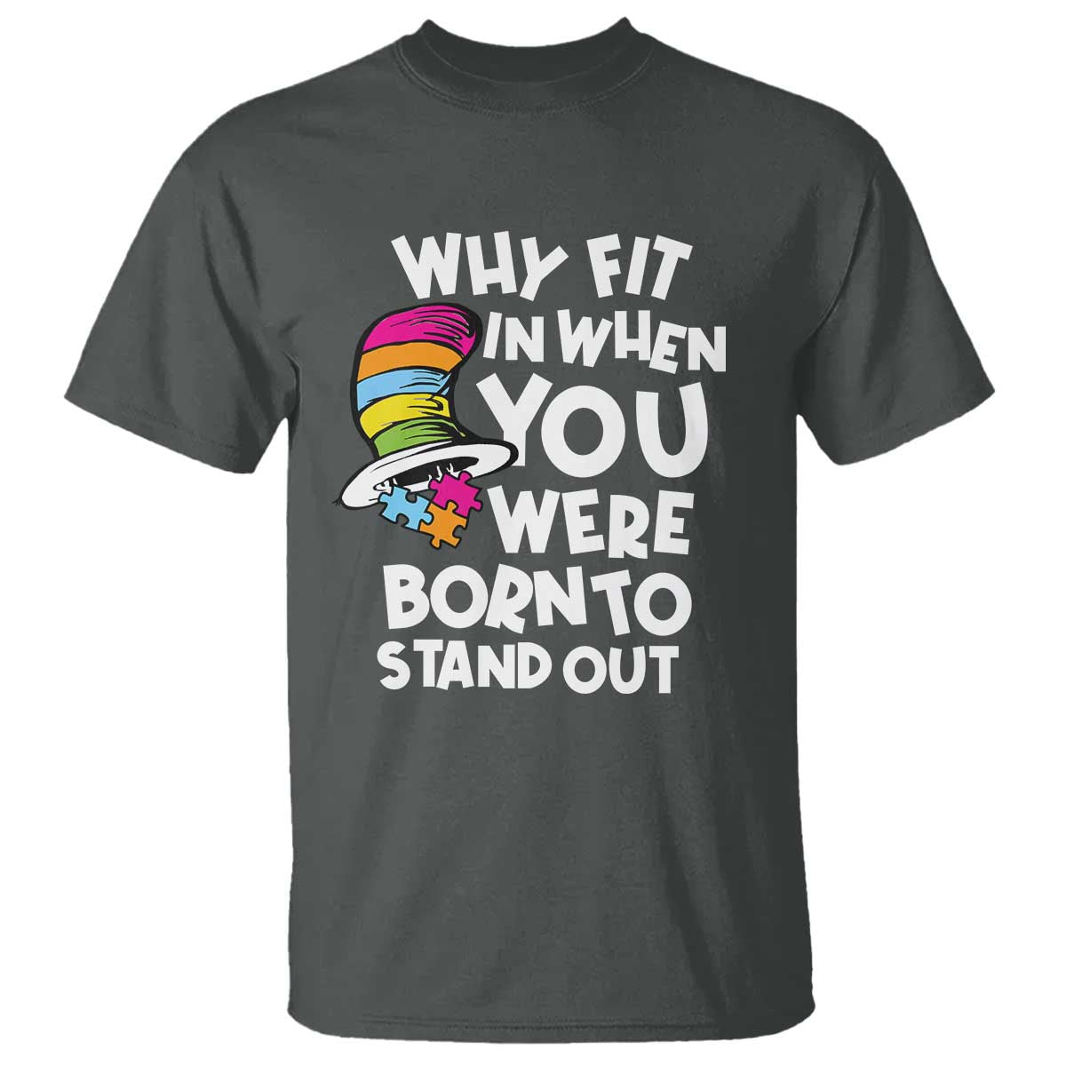 Autism Awareness T Shirt Why Fit In When You Were Born To Stand Out Autistic Pride
