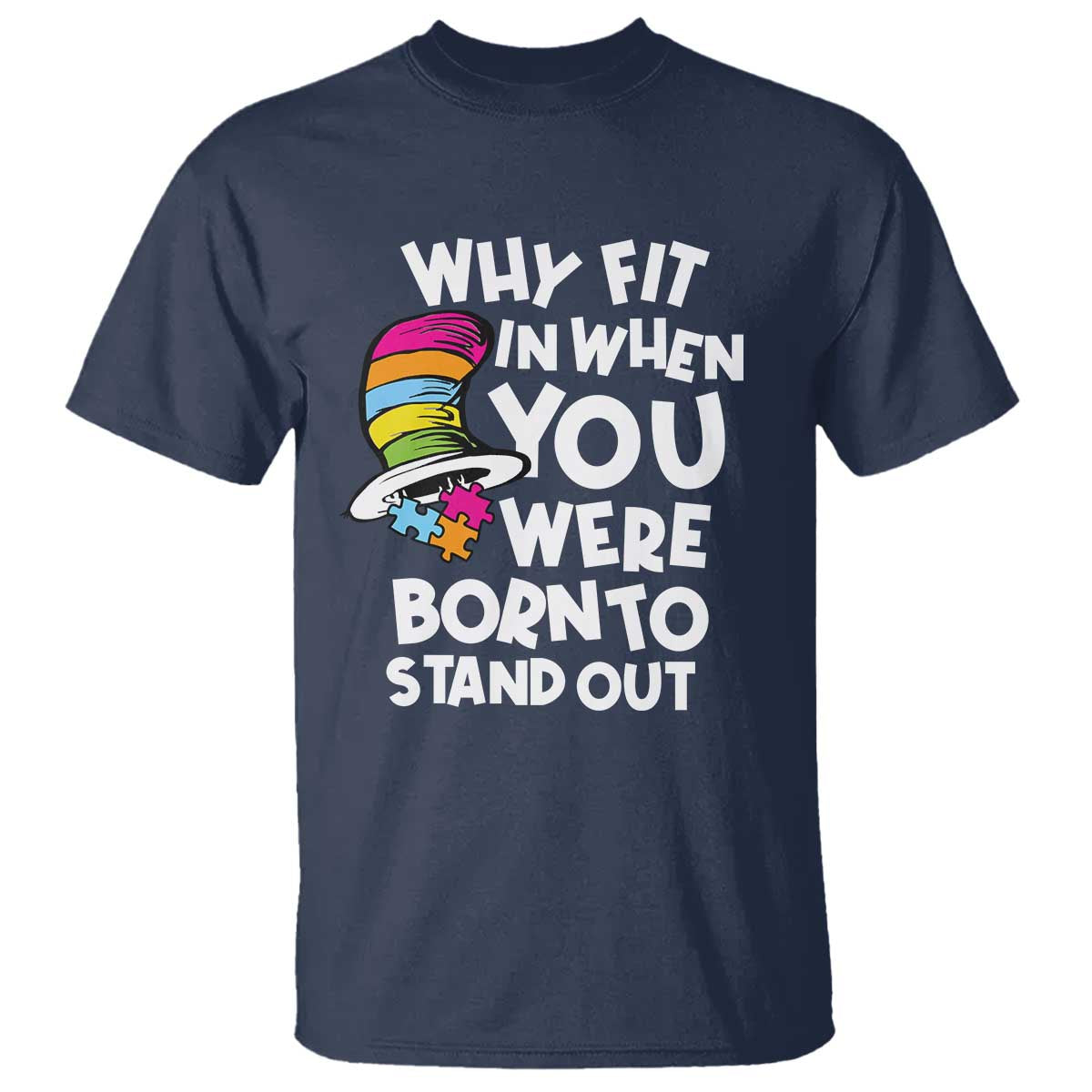 Autism Awareness T Shirt Why Fit In When You Were Born To Stand Out Autistic Pride