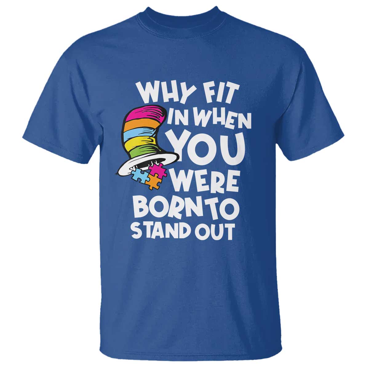 Autism Awareness T Shirt Why Fit In When You Were Born To Stand Out Autistic Pride