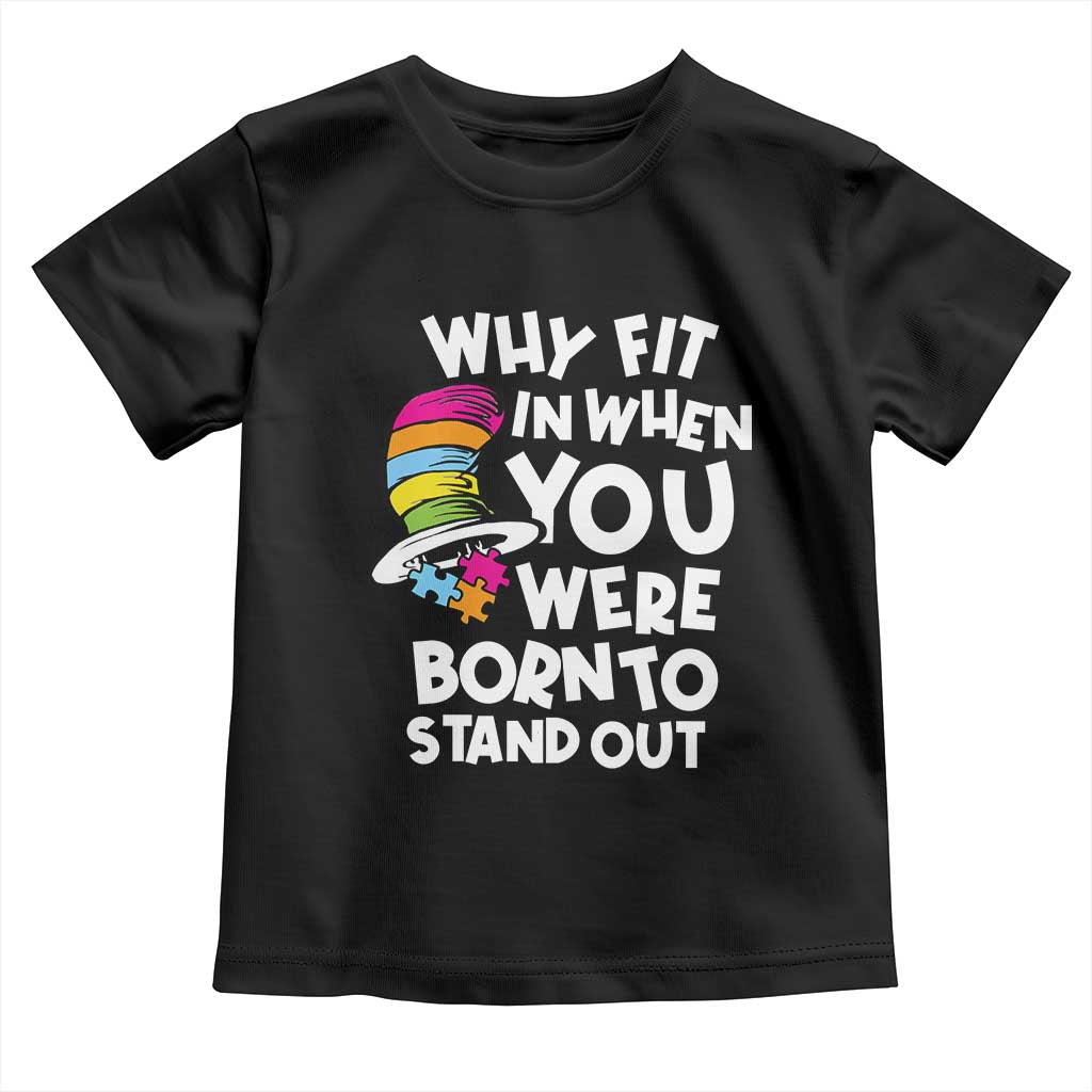 Autism Awareness Toddler T Shirt Why Fit In When You Were Born To Stand Out Autistic Pride