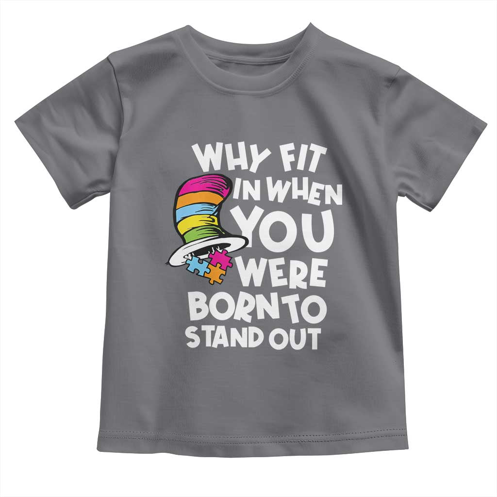 Autism Awareness Toddler T Shirt Why Fit In When You Were Born To Stand Out Autistic Pride