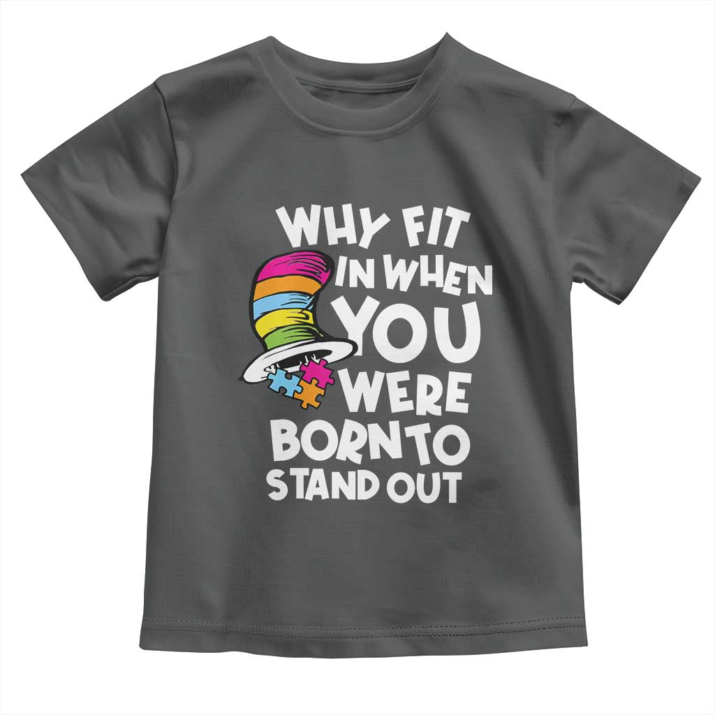 Autism Awareness Toddler T Shirt Why Fit In When You Were Born To Stand Out Autistic Pride