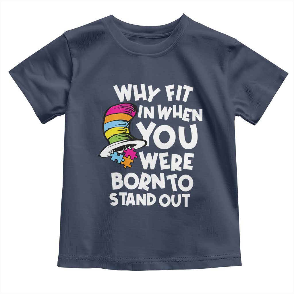 Autism Awareness Toddler T Shirt Why Fit In When You Were Born To Stand Out Autistic Pride