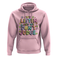 We Listen and We Don’t Judge Hoodie Funny Social Media Influencer