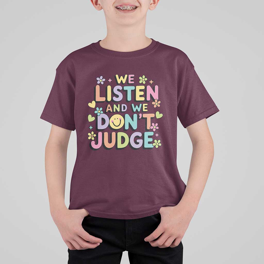 We Listen and We Don’t Judge T Shirt For Kid Funny Social Media Influencer