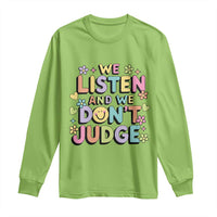 We Listen and We Don’t Judge Long Sleeve Shirt Funny Social Media Influencer