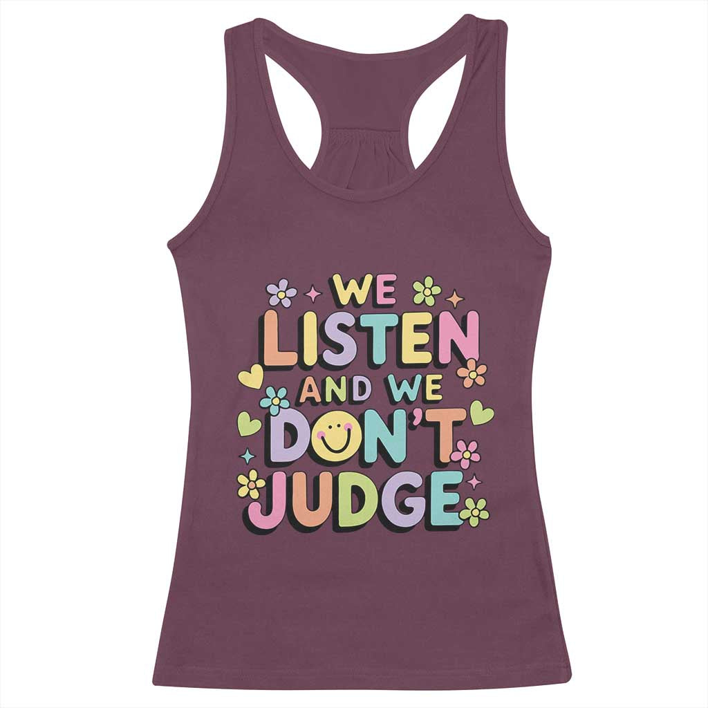 We Listen and We Don’t Judge Racerback Tank Top Funny Social Media Influencer