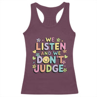 We Listen and We Don’t Judge Racerback Tank Top Funny Social Media Influencer