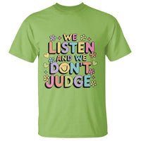 We Listen and We Don’t Judge T Shirt Funny Social Media Influencer