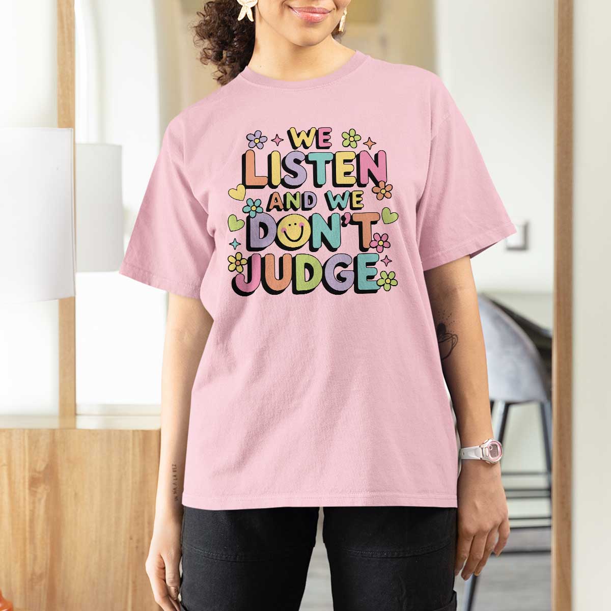 We Listen and We Don’t Judge T Shirt For Women Funny Social Media Influencer