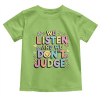 We Listen and We Don’t Judge Toddler T Shirt Funny Social Media Influencer