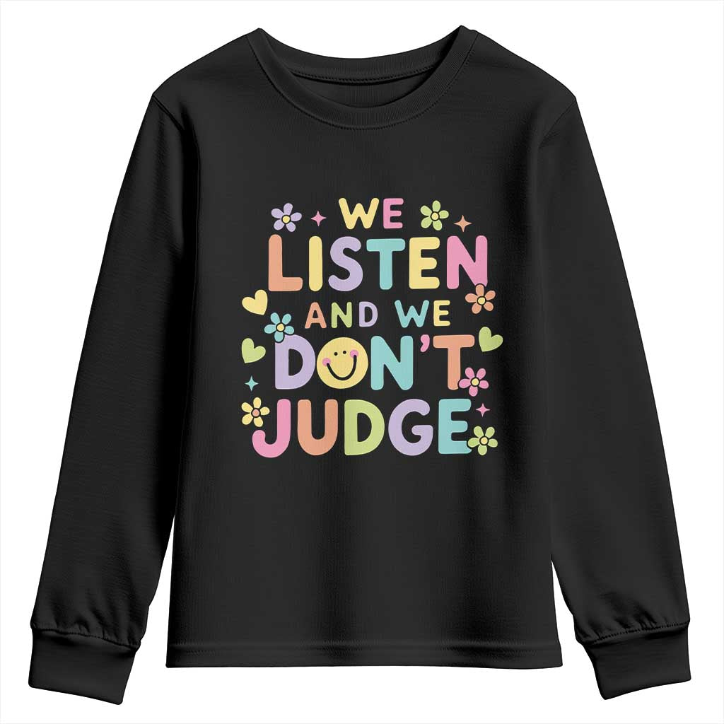 We Listen and We Don’t Judge Youth Sweatshirt Funny Social Media Influencer
