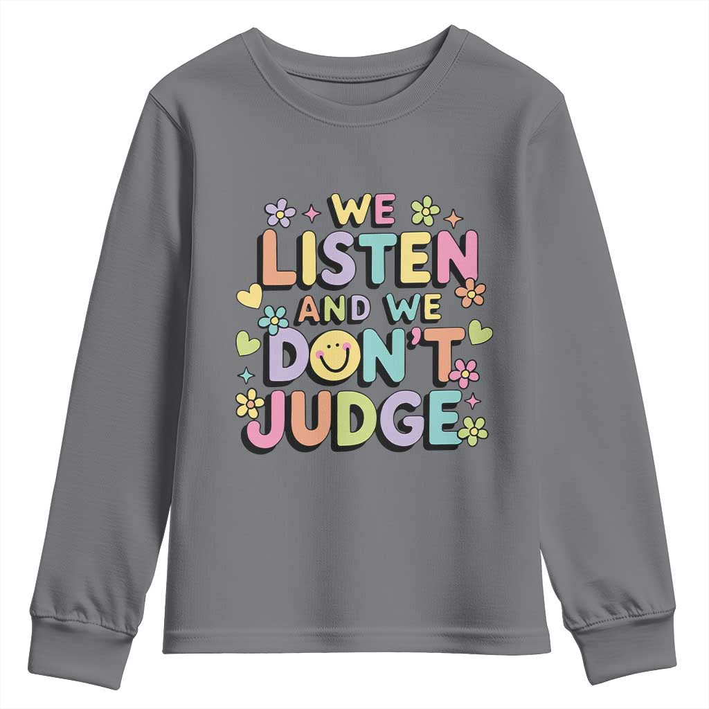 We Listen and We Don’t Judge Youth Sweatshirt Funny Social Media Influencer