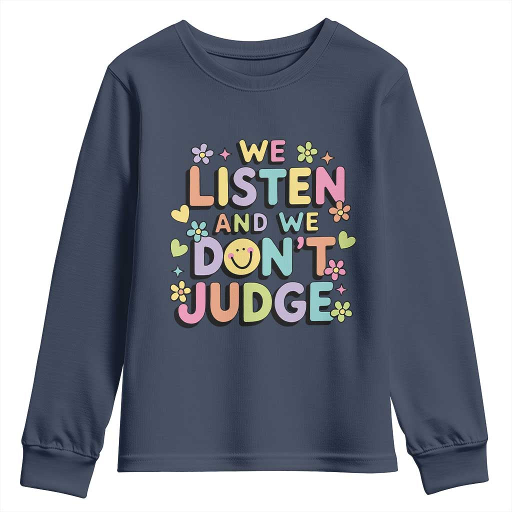 We Listen and We Don’t Judge Youth Sweatshirt Funny Social Media Influencer