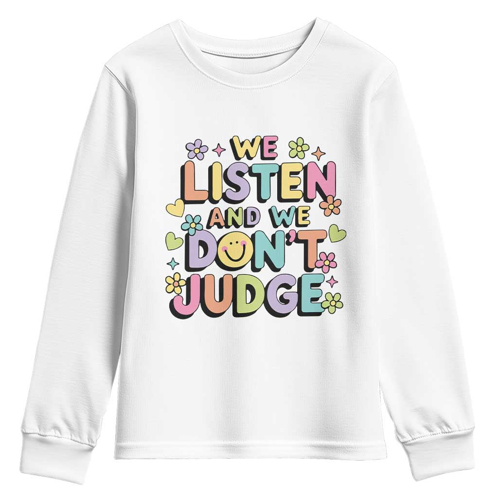 We Listen and We Don’t Judge Youth Sweatshirt Funny Social Media Influencer