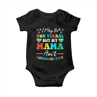 Autism Mom Baby Onesie I May Be Non Verbal But My Mama Ain't Remember That
