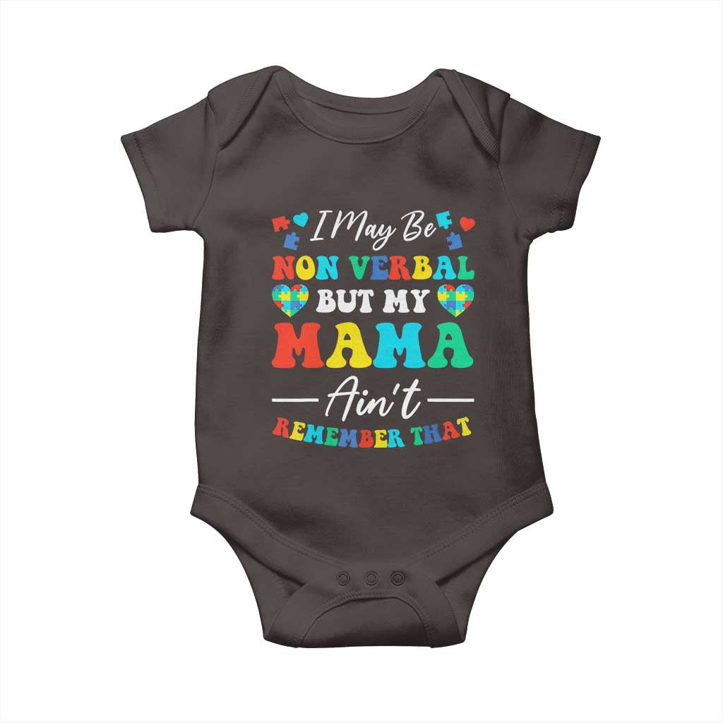 Autism Mom Baby Onesie I May Be Non Verbal But My Mama Ain't Remember That