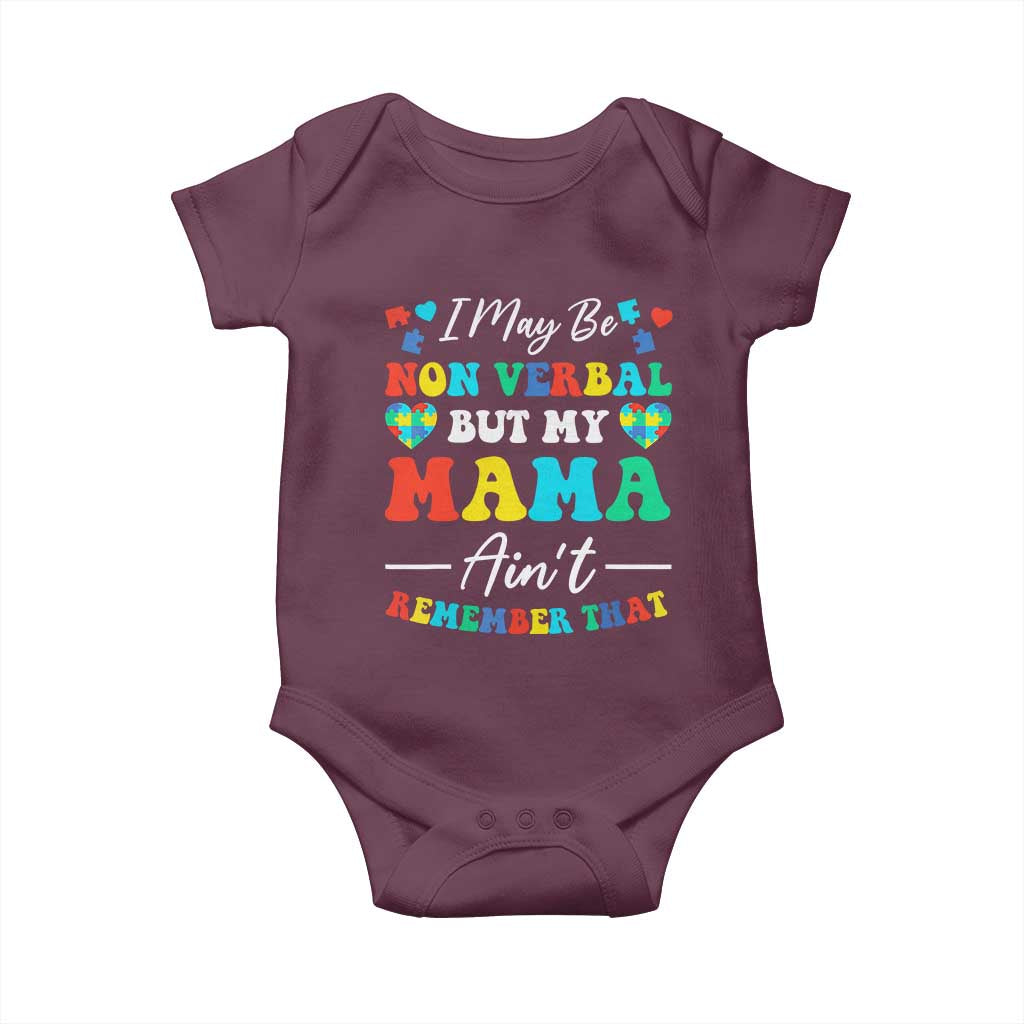 Autism Mom Baby Onesie I May Be Non Verbal But My Mama Ain't Remember That