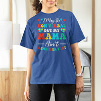 Autism Mom T Shirt For Women I May Be Non Verbal But My Mama Ain't Remember That