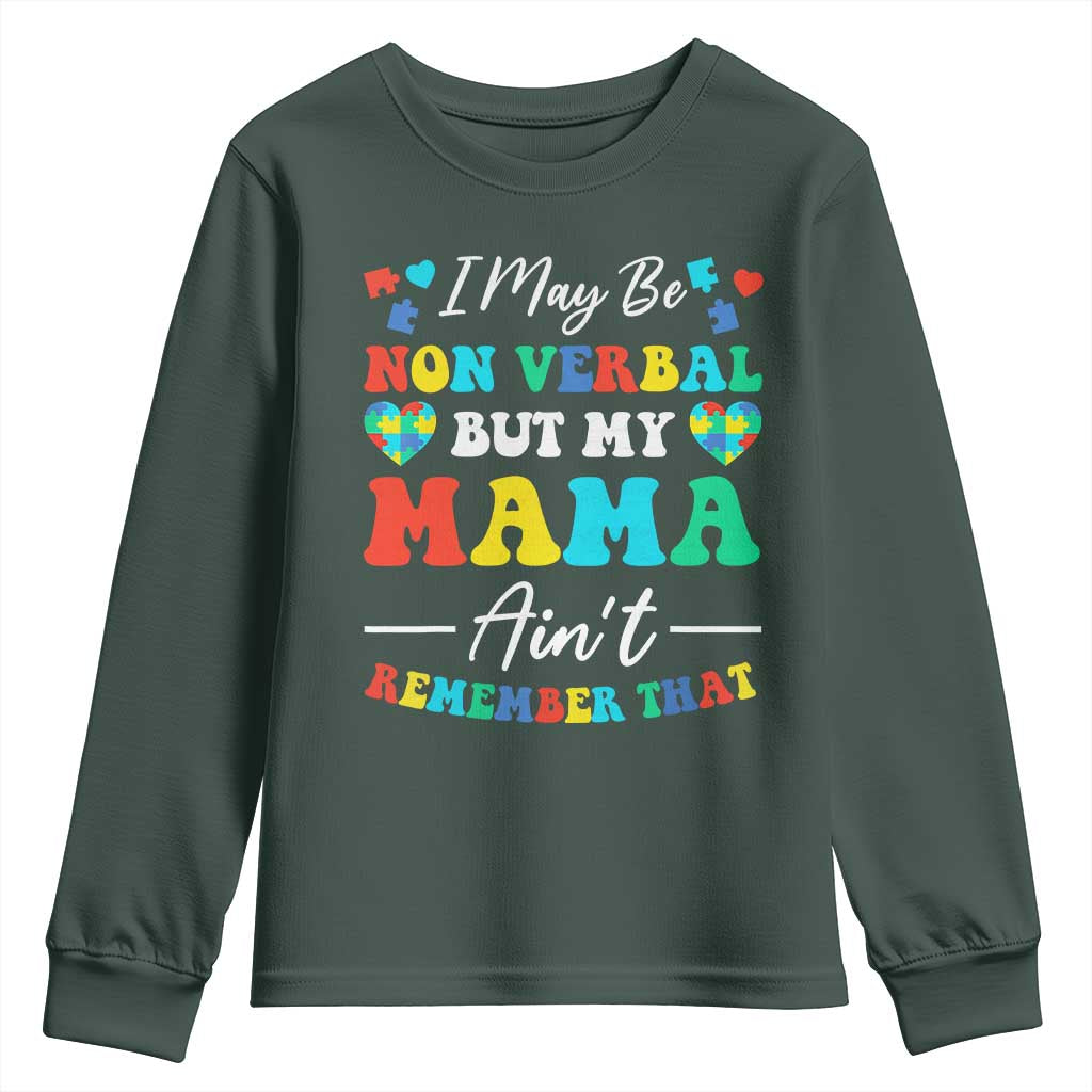 Autism Mom Youth Sweatshirt I May Be Non Verbal But My Mama Ain't Remember That