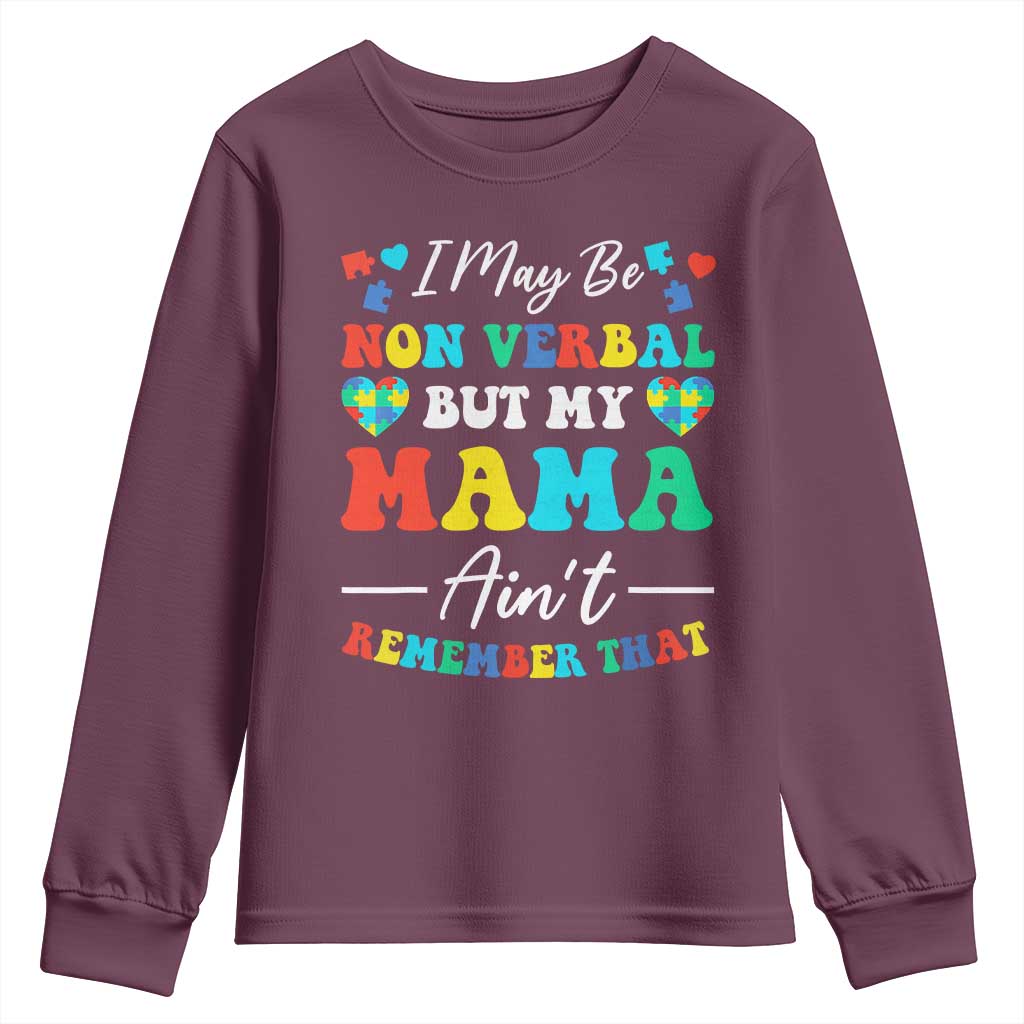 Autism Mom Youth Sweatshirt I May Be Non Verbal But My Mama Ain't Remember That
