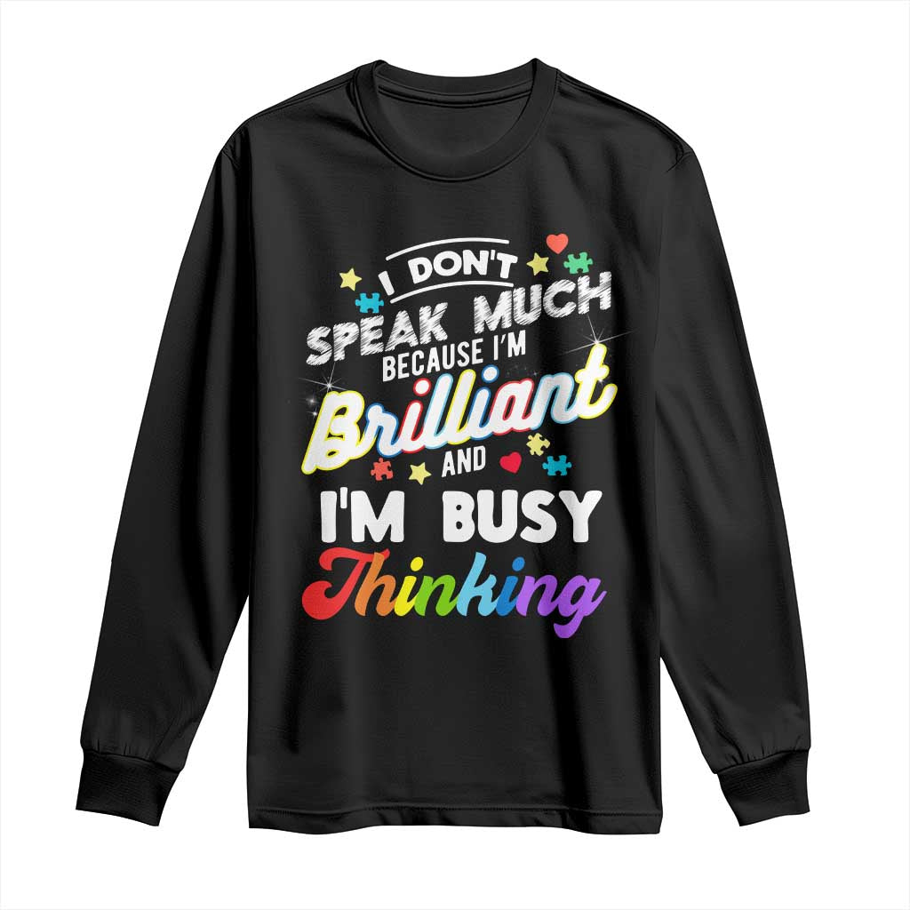 Autism Awareness Long Sleeve Shirt I Dont Speak Much Brilliant ASD Autistic Pride