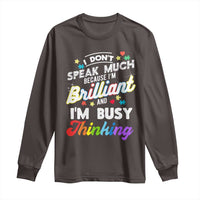Autism Awareness Long Sleeve Shirt I Dont Speak Much Brilliant ASD Autistic Pride