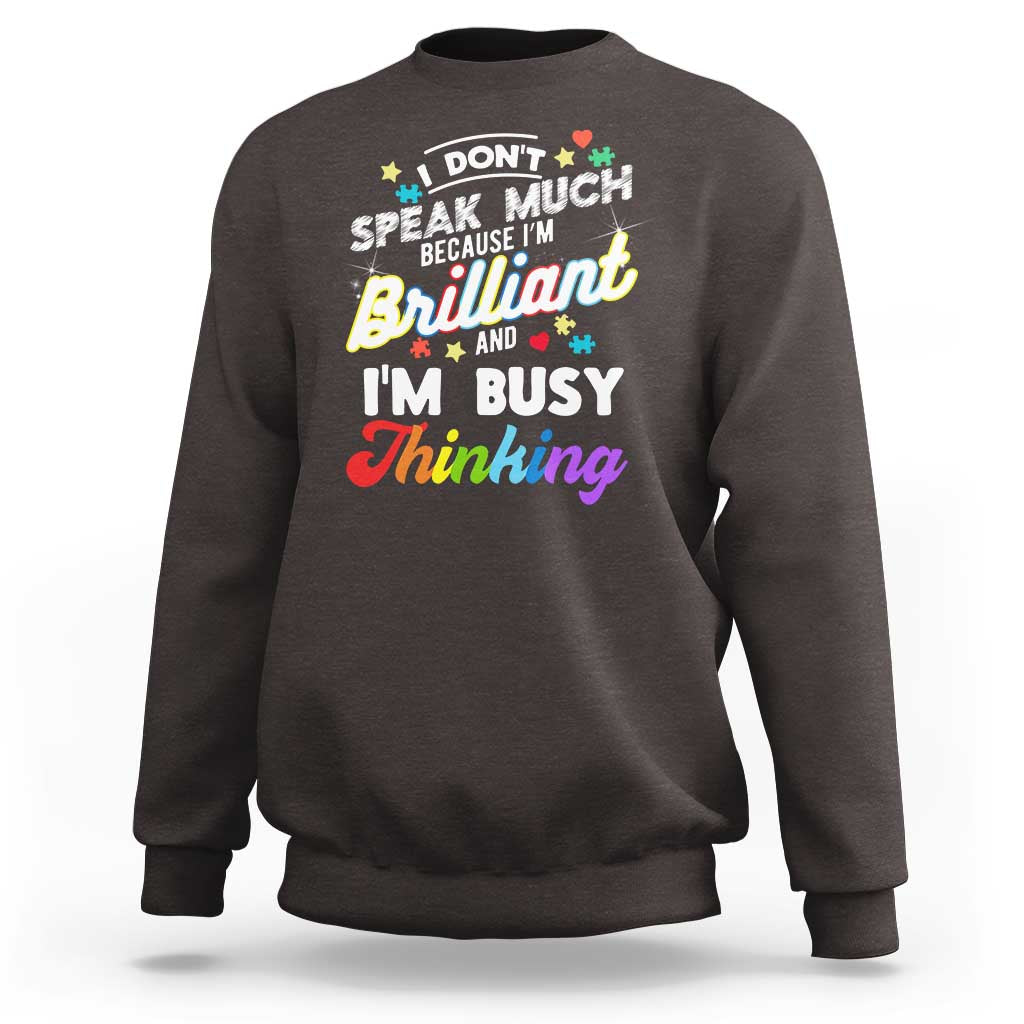 Autism Awareness Sweatshirt I Dont Speak Much Brilliant ASD Autistic Pride