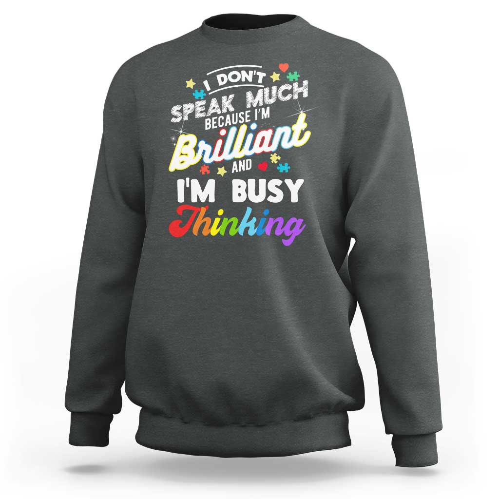 Autism Awareness Sweatshirt I Dont Speak Much Brilliant ASD Autistic Pride
