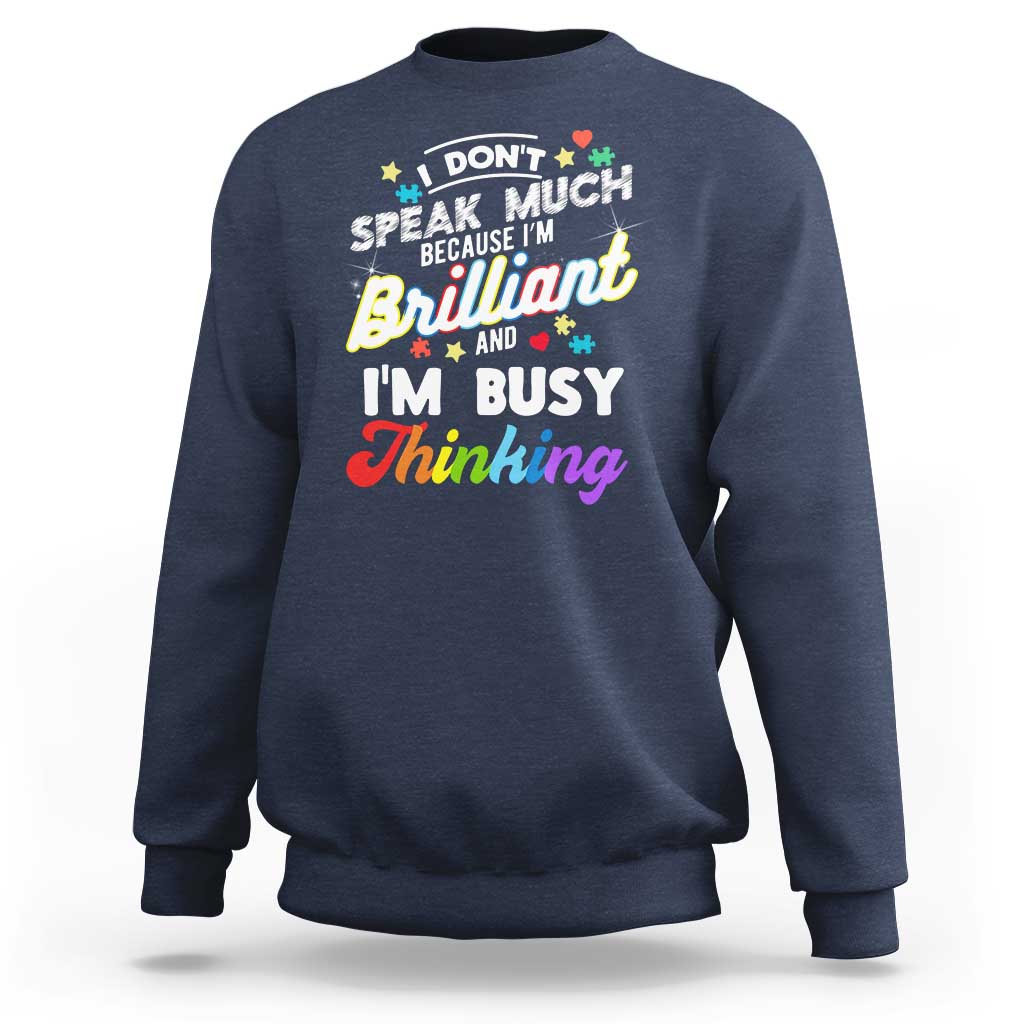 Autism Awareness Sweatshirt I Dont Speak Much Brilliant ASD Autistic Pride