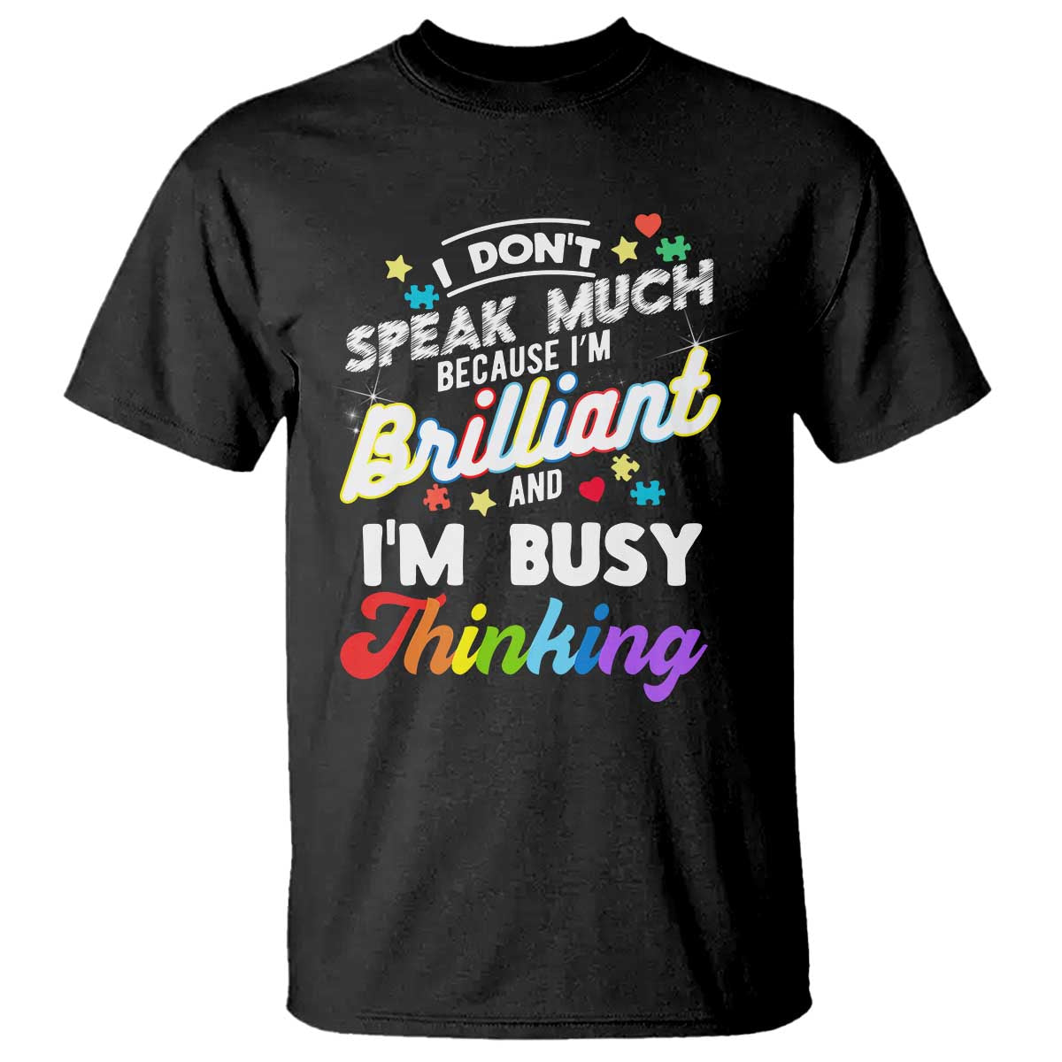 Autism Awareness T Shirt I Dont Speak Much Brilliant ASD Autistic Pride