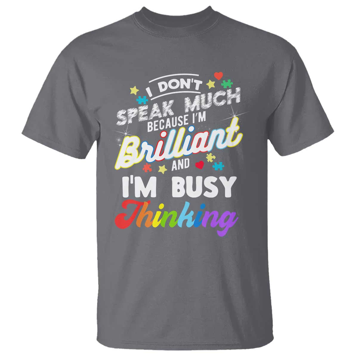 Autism Awareness T Shirt I Dont Speak Much Brilliant ASD Autistic Pride