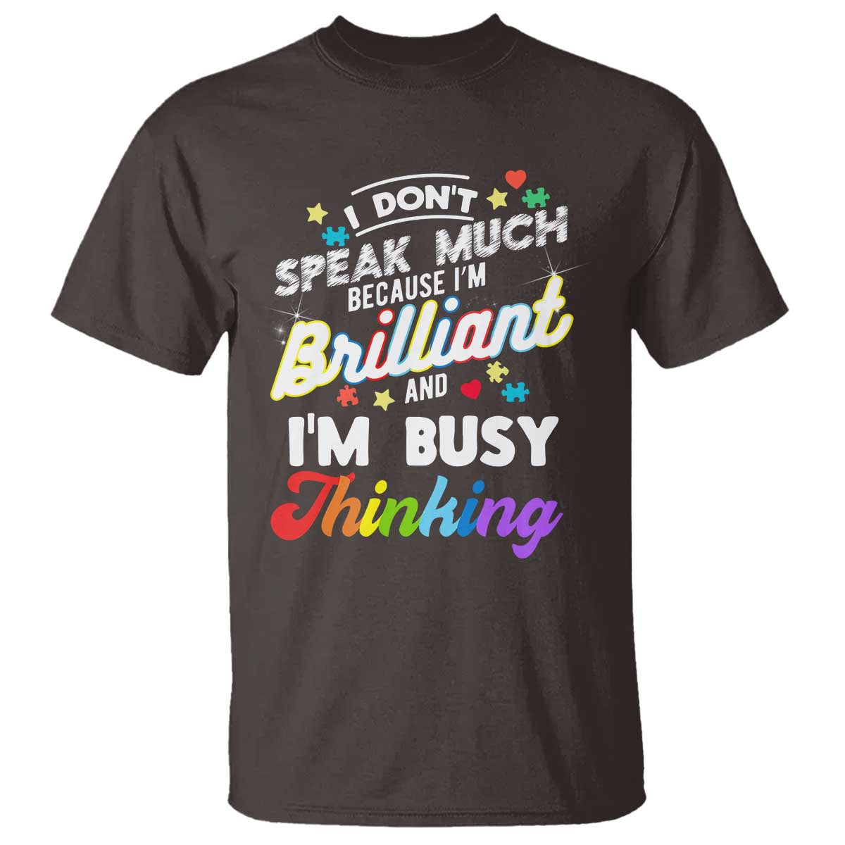 Autism Awareness T Shirt I Dont Speak Much Brilliant ASD Autistic Pride