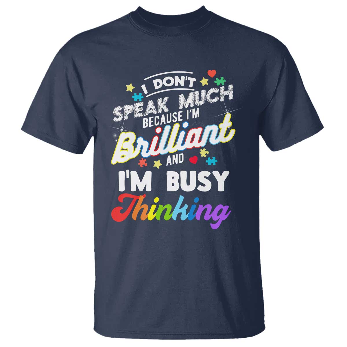 Autism Awareness T Shirt I Dont Speak Much Brilliant ASD Autistic Pride