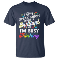 Autism Awareness T Shirt I Dont Speak Much Brilliant ASD Autistic Pride